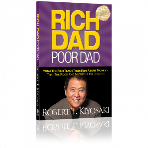 Rich Dad Poor Dad by Robert Kiyosaki with Sharon Lechter